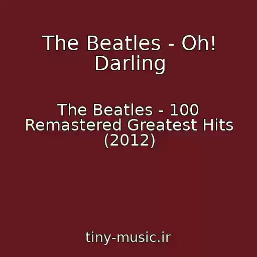 کاور آهنگ The Beatles - Oh! Darling از The Beatles - 100 Remastered Greatest Hits (2012)