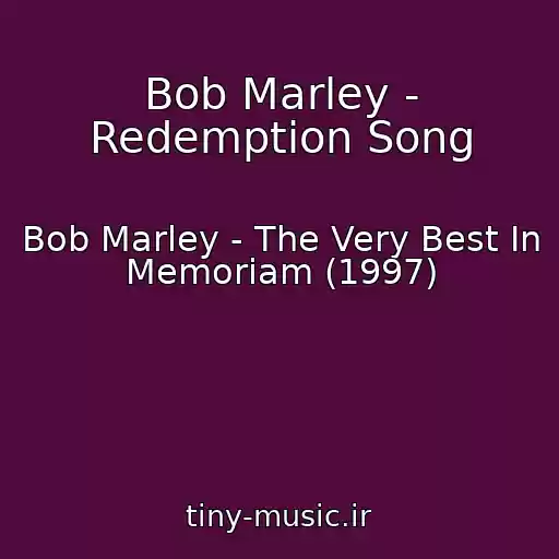 کاور آهنگ Bob Marley - Redemption Song از Bob Marley - The Very Best In Memoriam (1997)
