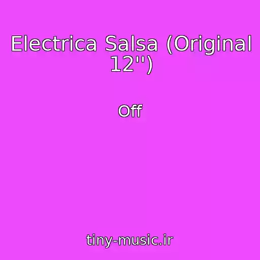 کاور آهنگ Electrica Salsa (Original 12'') از Off