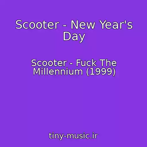 کاور آهنگ Scooter - New Year's Day از Scooter - Fuck The Millennium (1999)
