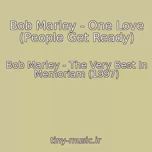 کاور آهنگ Bob Marley - One Love (People Get Ready) از Bob Marley - The Very Best In Memoriam (1997)