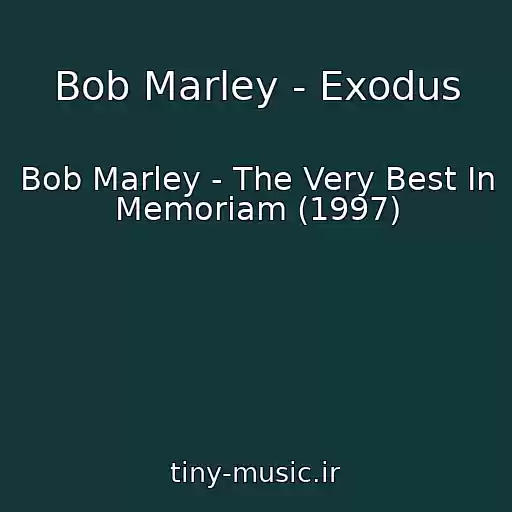 کاور آهنگ Bob Marley - Exodus از Bob Marley - The Very Best In Memoriam (1997)