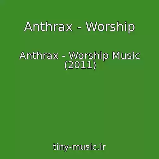 کاور آهنگ Anthrax - Worship از Anthrax - Worship Music (2011)