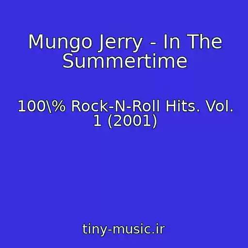 کاور آهنگ Mungo Jerry - In The Summertime از 100\% Rock-N-Roll Hits. Vol. 1 (2001)