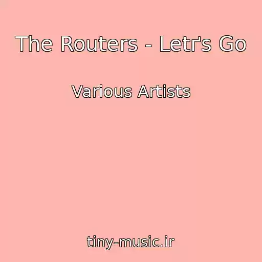 کاور آهنگ The Routers - Letґs Go از Various Artists