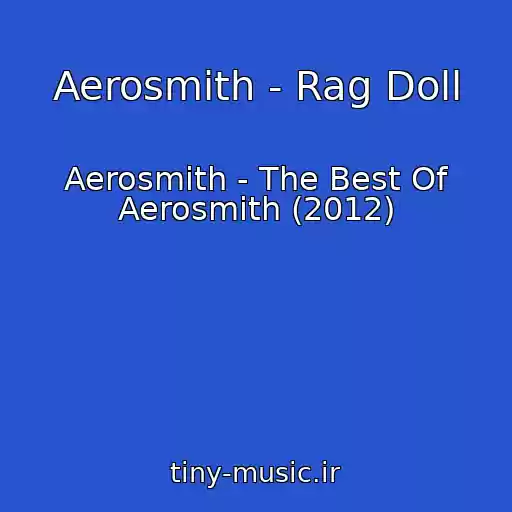 کاور آهنگ Aerosmith - Rag Doll از Aerosmith - The Best Of Aerosmith (2012)