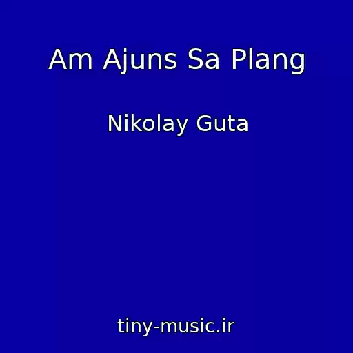 کاور آهنگ Am Ajuns Sa Plang از Nikolay Guta