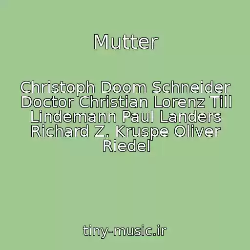 کاور آهنگ Mutter از Christoph Doom Schneider Doctor Christian Lorenz Till Lindemann Paul Landers Richard Z. Kruspe Oliver Riedel
