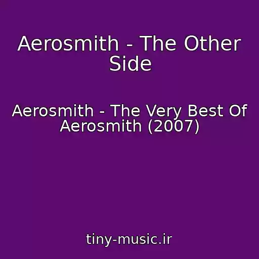 کاور آهنگ Aerosmith - The Other Side از Aerosmith - The Very Best Of Aerosmith (2007)