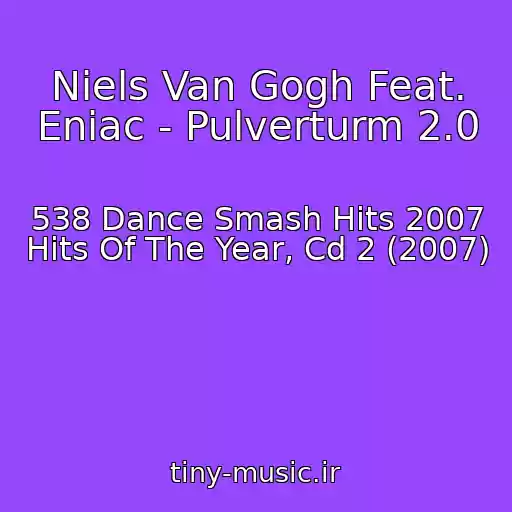 کاور آهنگ Niels Van Gogh Feat. Eniac - Pulverturm 2.0 از 538 Dance Smash Hits 2007 Hits Of The Year, Cd 2 (2007)