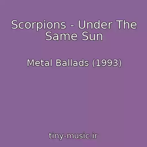 کاور آهنگ Scorpions - Under The Same Sun از Metal Ballads (1993)