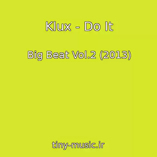 کاور آهنگ Klux - Do It از Big Beat Vol.2 (2013)