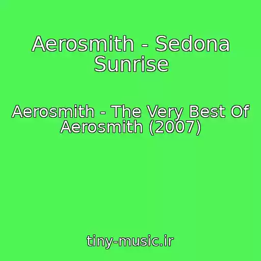 کاور آهنگ Aerosmith - Sedona Sunrise از Aerosmith - The Very Best Of Aerosmith (2007)