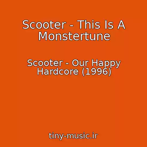 کاور آهنگ Scooter - This Is A Monstertune از Scooter - Our Happy Hardcore (1996)