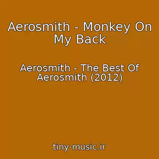 کاور آهنگ Aerosmith - Monkey On My Back از Aerosmith - The Best Of Aerosmith (2012)