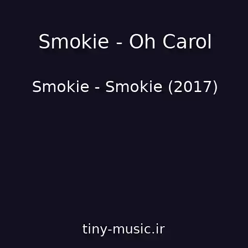 کاور آهنگ Smokie - Oh Carol از Smokie - Smokie (2017)