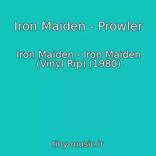 کاور آهنگ Iron Maiden - Prowler از Iron Maiden - Iron Maiden (Vinyl Rip) (1980)