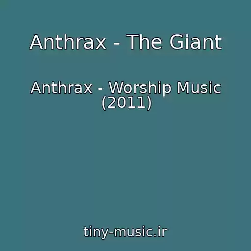 کاور آهنگ Anthrax - The Giant از Anthrax - Worship Music (2011)