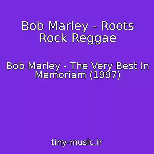 کاور آهنگ Bob Marley - Roots Rock Reggae از Bob Marley - The Very Best In Memoriam (1997)