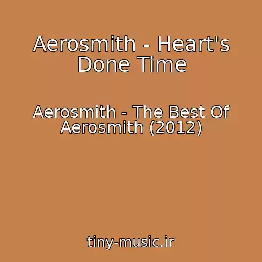 کاور آهنگ Aerosmith - Heart's Done Time از Aerosmith - The Best Of Aerosmith (2012)