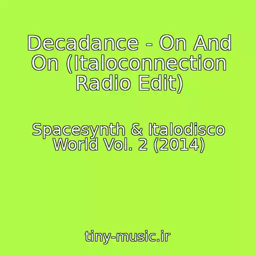 کاور آهنگ Decadance - On And On (Italoconnection Radio Edit) از Spacesynth & Italodisco World Vol. 2 (2014)