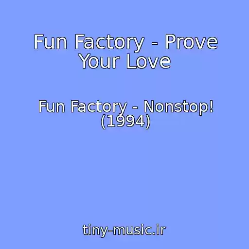 کاور آهنگ Fun Factory - Prove Your Love از Fun Factory - Nonstop! (1994)