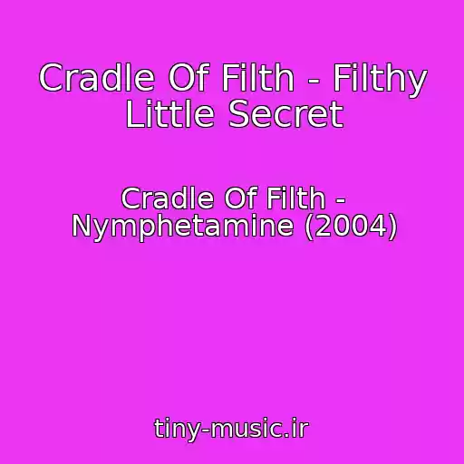 کاور آهنگ Cradle Of Filth - Filthy Little Secret از Cradle Of Filth - Nymphetamine (2004)