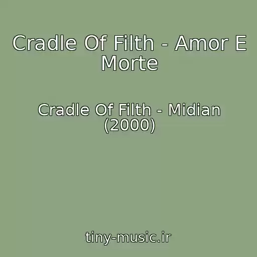 کاور آهنگ Cradle Of Filth - Amor E Morte از Cradle Of Filth - Midian (2000)