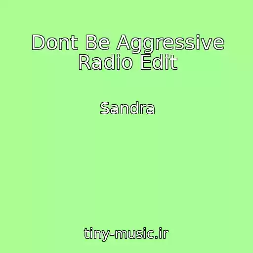 کاور آهنگ Dont Be Aggressive Radio Edit از Sandra