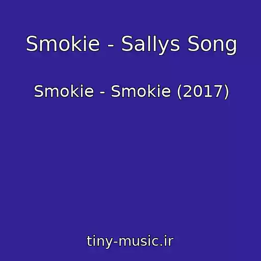 کاور آهنگ Smokie - Sallys Song از Smokie - Smokie (2017)