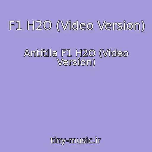 کاور آهنگ F1 H2O (Video Version) از Antitіla F1 H2O (Video Version)