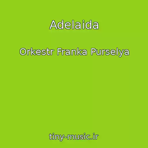 کاور آهنگ Adelaida از Orkestr Franka Purselya
