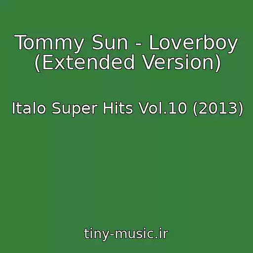 کاور آهنگ Tommy Sun - Loverboy (Extended Version) از Italo Super Hits Vol.10 (2013)