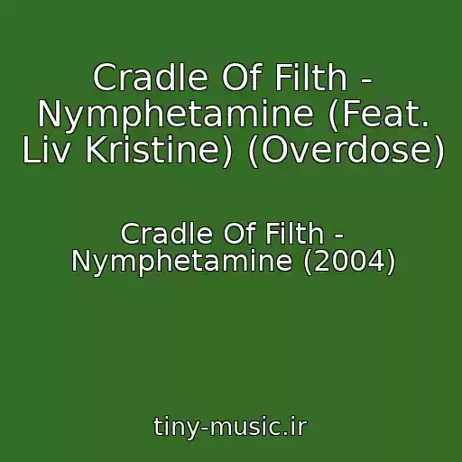 کاور آهنگ Cradle Of Filth - Nymphetamine (Feat. Liv Kristine) (Overdose) از Cradle Of Filth - Nymphetamine (2004)