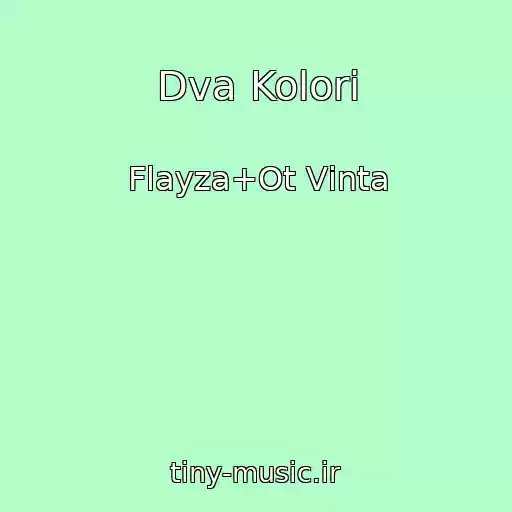 کاور آهنگ Dva Kolori از Flayza+Ot Vіnta