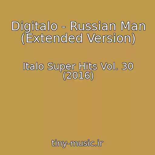 کاور آهنگ Digitalo - Russian Man (Extended Version) از Italo Super Hits Vol. 30 (2016)