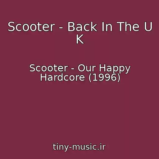 کاور آهنگ Scooter - Back In The U K از Scooter - Our Happy Hardcore (1996)