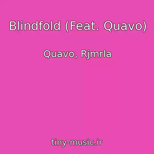 کاور آهنگ Blindfold (Feat. Quavo) از Quavo, Rjmrla