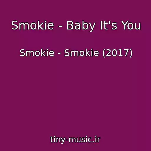 کاور آهنگ Smokie - Baby It's You از Smokie - Smokie (2017)