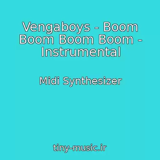 کاور آهنگ Vengaboys - Boom Boom Boom Boom - Instrumental از Midi Synthesizer