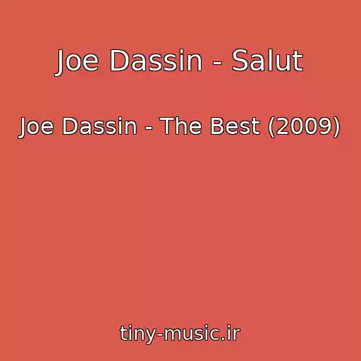 کاور آهنگ Joe Dassin - Salut از Joe Dassin - The Best (2009)