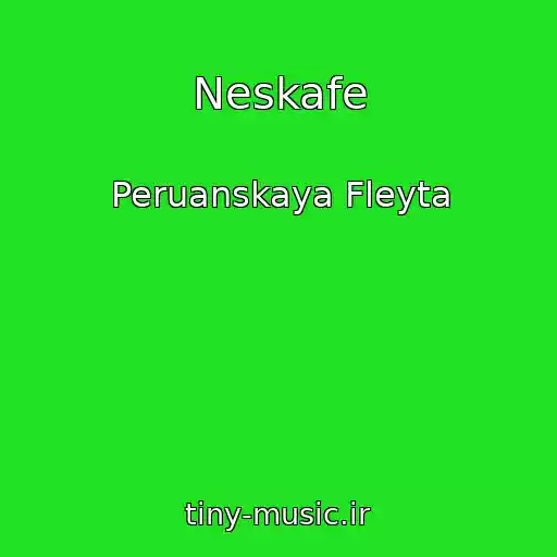 کاور آهنگ Neskafe از Peruanskaya Fleyta