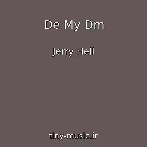 کاور آهنگ De My Dm از Jerry Heil