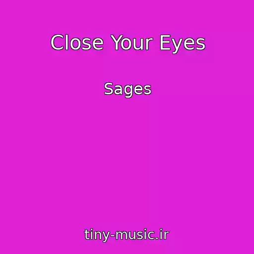 کاور آهنگ Close Your Eyes از Sages