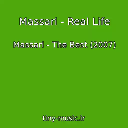 کاور آهنگ Massari - Real Life از Massari - The Best (2007)