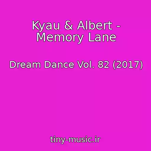 کاور آهنگ Kyau & Albert - Memory Lane از Dream Dance Vol. 82 (2017)