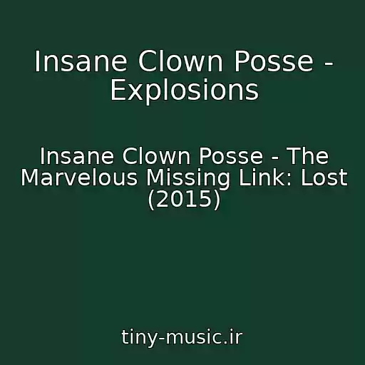 کاور آهنگ Insane Clown Posse - Explosions از Insane Clown Posse - The Marvelous Missing Link: Lost (2015)