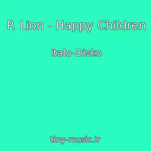 کاور آهنگ P. Lion - Happy Children از Italo-Disko