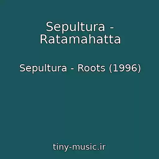 کاور آهنگ Sepultura - Ratamahatta از Sepultura - Roots (1996)
