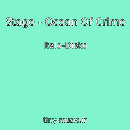 کاور آهنگ Stage - Ocean Of Crime از Italo-Disko